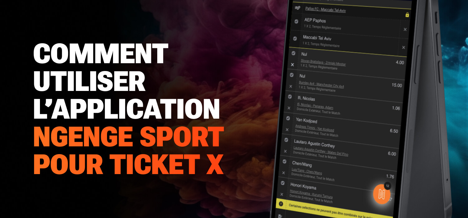 Comment utiliser l’application Ngenge Sport pour Ticket X